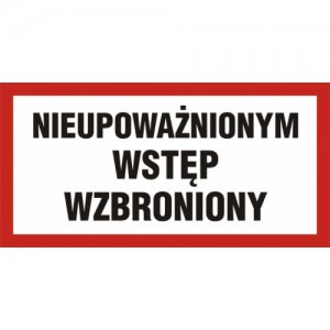 Nieupoważnionym wstęp wzbroniony