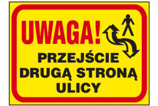 Uwaga przejscie druga strona ulicy